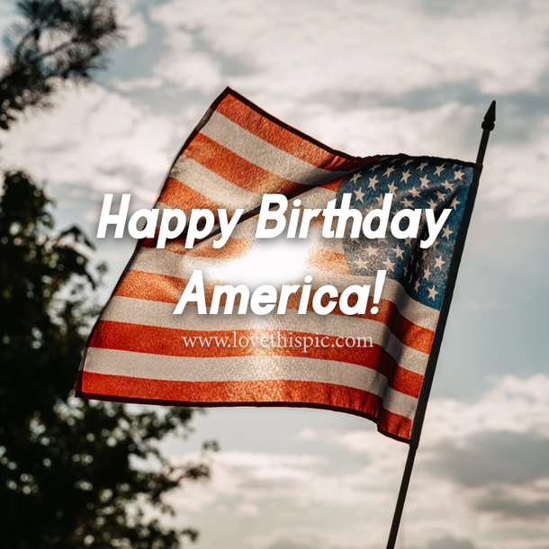 Happy Birthday America Quotes, Wishes And Messages For 2022 - picture 12