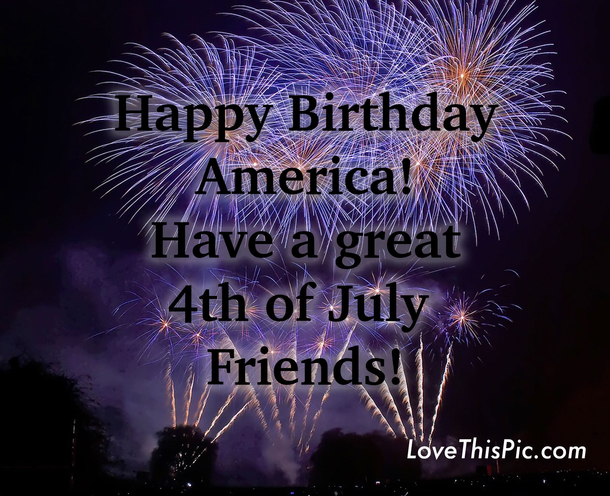 Happy Birthday America Quotes, Wishes And Messages For 2022 - picture 5