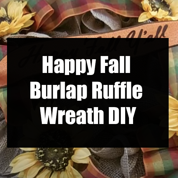 Happy Fall Burlap Ruffle Wreath DIY