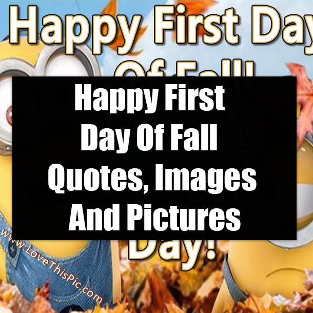 Happy First Day Of Fall Quotes, Images And Pictures