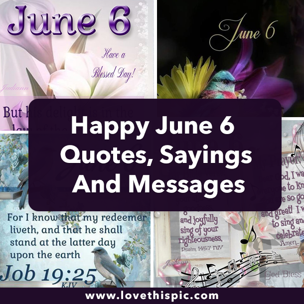 Happy June 6 Quotes, Sayings And Messages