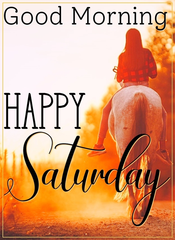 Happy Saturday Quotes To Celebrate A Beautiful New Weekend - picture 3
