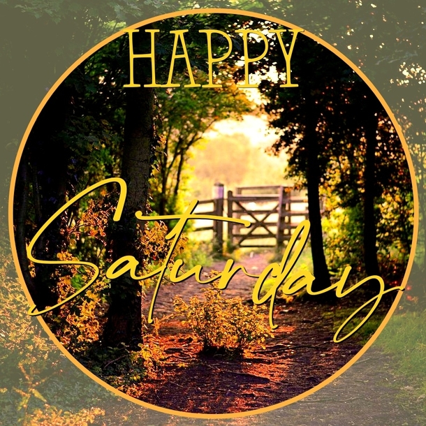 Happy Saturday Quotes To Celebrate A Beautiful New Weekend - picture 6