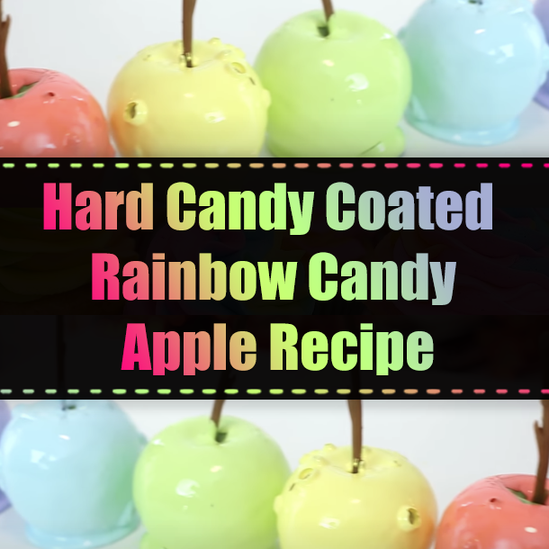 Hard Candy Coated Rainbow Candy Apple Recipe