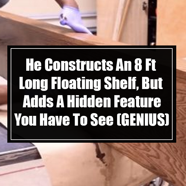 He Constructs An 8 Ft Long Floating Shelf, But Adds A Hidden Feature You Have To See (GENIUS)