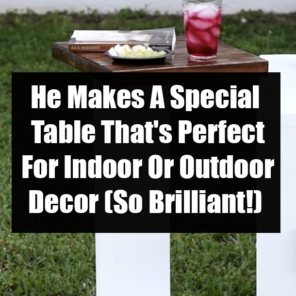 He Makes A Special Table That's Perfect For Indoor Or Outdoor Decor (So Brilliant!)