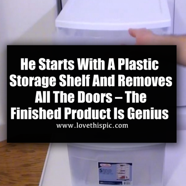 He Starts With A Plastic Storage Shelf And Removes All The Doors – The Finished Product Is Genius