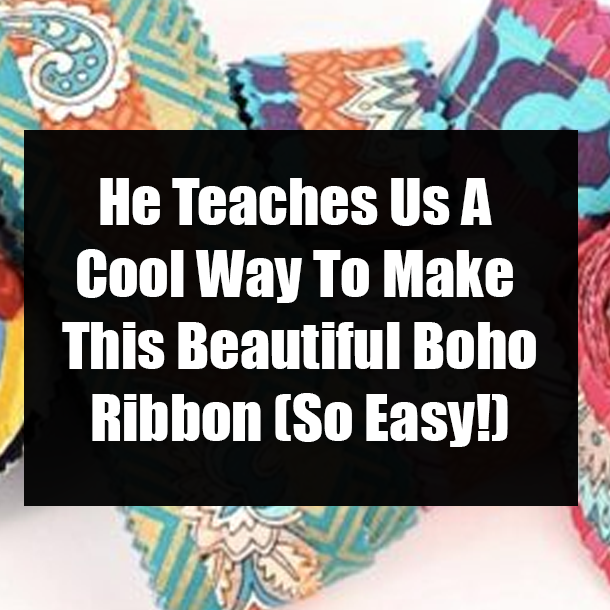 He Teaches Us A Cool Way To Make This Beautiful Boho Ribbon (So Easy!)