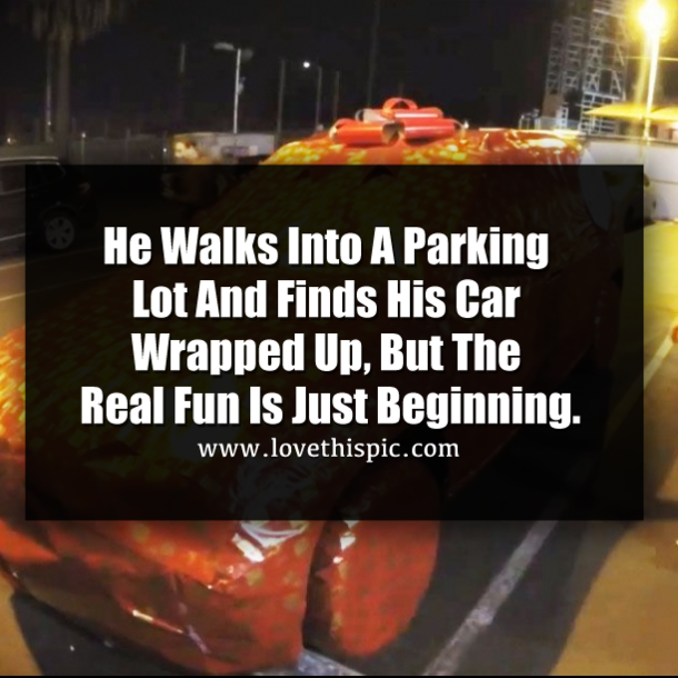 He Walks Into A Parking Lot And Finds His Car Wrapped Up, But The Real Fun Is Just Beginning.
