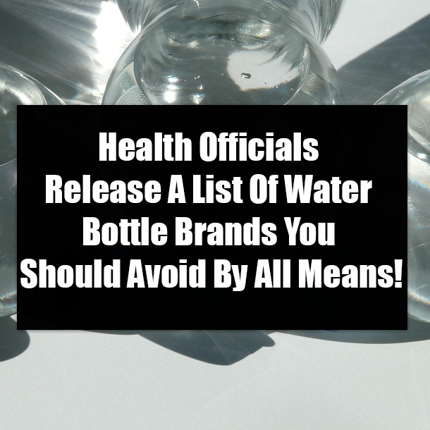 Health Officials Release A List Of Water Bottle Brands You Should Avoid By All Means!