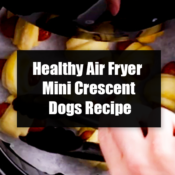 Healthy Air Fryer Mini Crescent Dogs Recipe