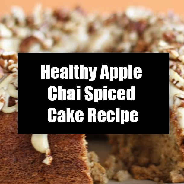 Healthy Apple Chai Spiced Cake Recipe
