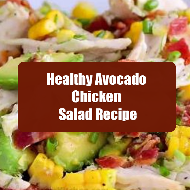 Healthy Avocado Chicken Salad Recipe