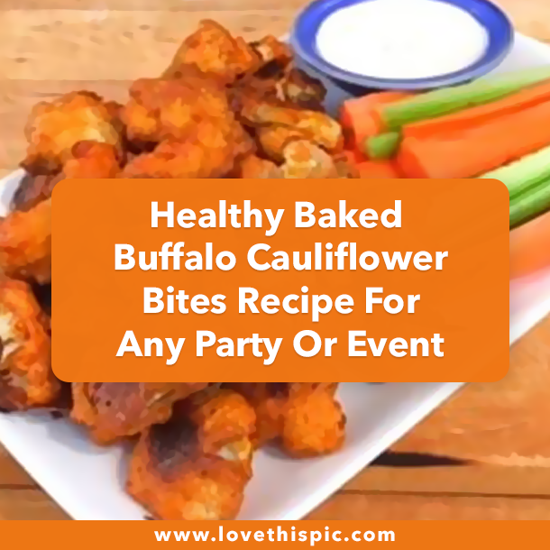 Healthy Baked Buffalo Cauliflower Bites Recipe For Any Party Or Event