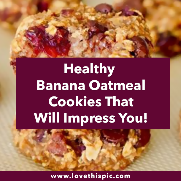 Healthy Banana Oatmeal Cookies That Will Impress You!