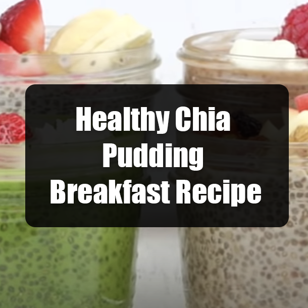 Healthy Chia Pudding Breakfast Recipe