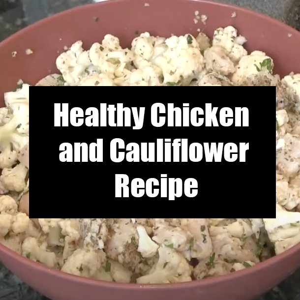 Healthy Chicken and Cauliflower Recipe
