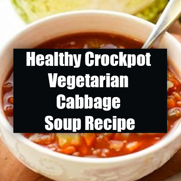 Healthy Crockpot Vegetarian Cabbage Soup Recipe