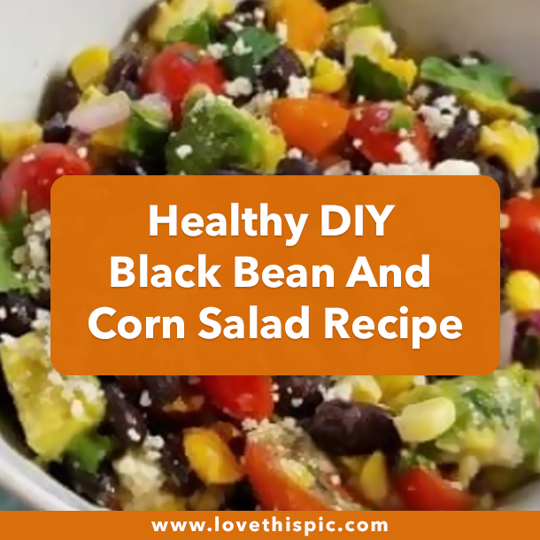 Healthy DIY Black Bean And Corn Salad Recipe