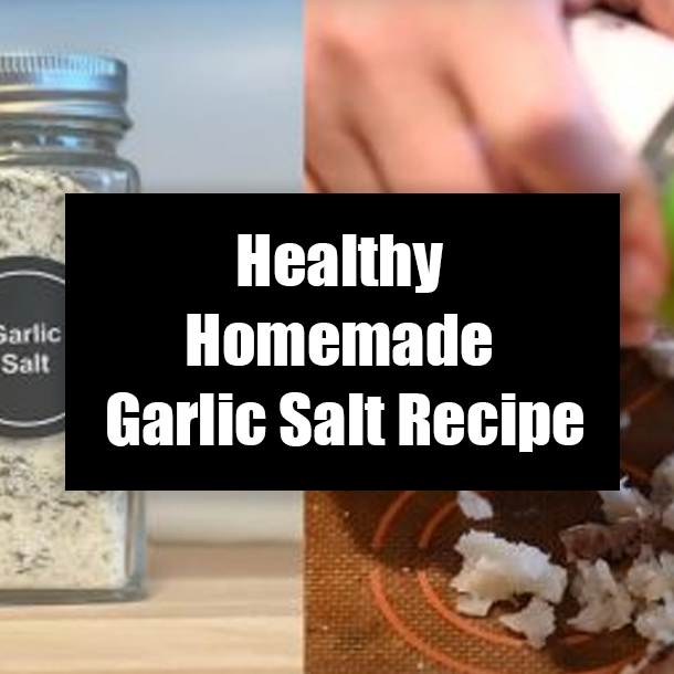 Healthy Homemade Garlic Salt Recipe