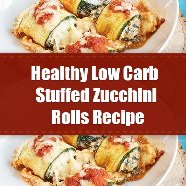 Healthy Low Carb Stuffed Zucchini Rolls Recipe
