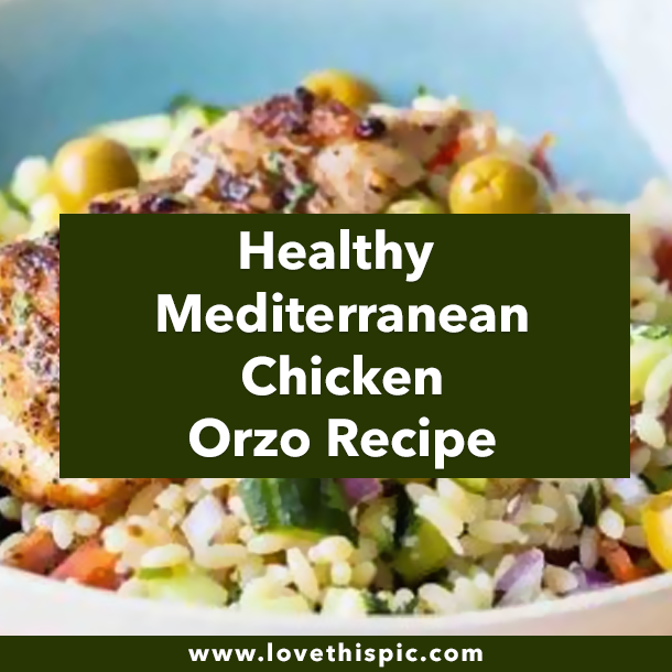 Healthy Mediterranean Chicken Orzo Recipe