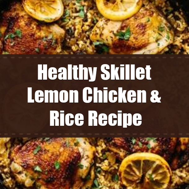 Healthy Skillet Lemon Chicken & Rice Recipe