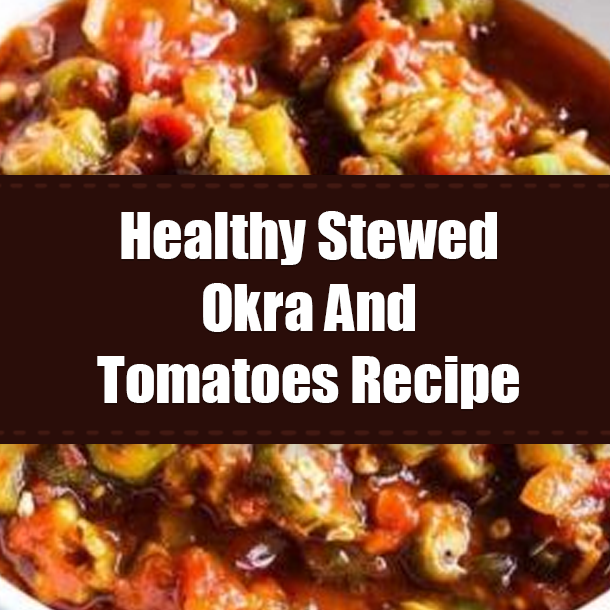 Healthy Stewed Okra And Tomatoes Recipe