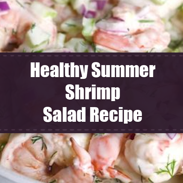 Healthy Summer Shrimp Salad Recipe