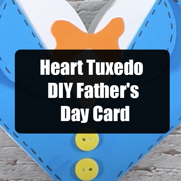 Heart Tuxedo DIY Father's Day Card