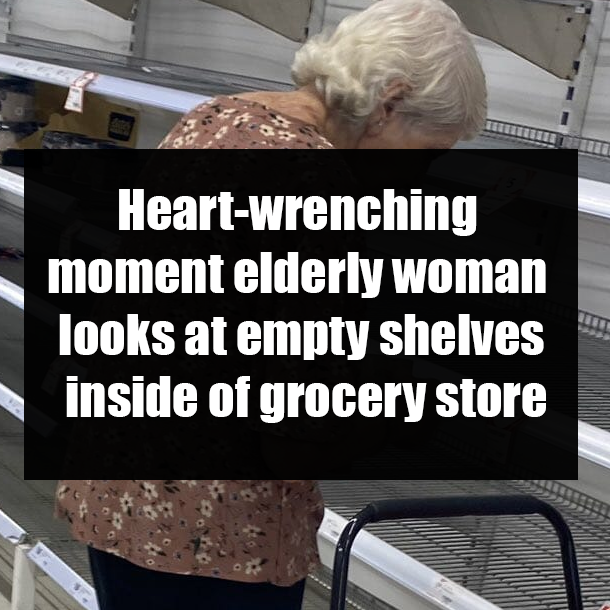Heart-wrenching moment elderly woman looks at empty shelves inside of grocery store