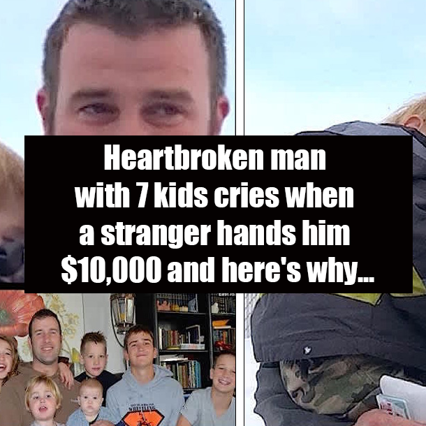 Heartbroken man with 7 kids cries when a stranger hands him $10,000 and here's why...