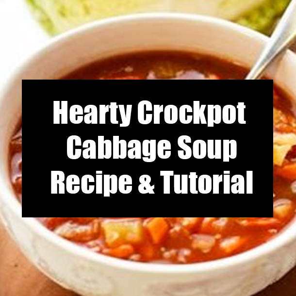 Hearty Crockpot Cabbage Soup Recipe & Tutorial