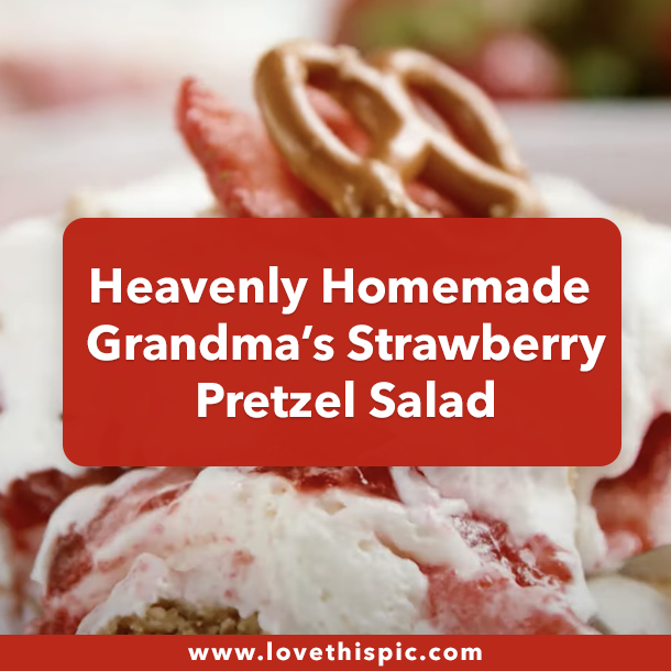 Heavenly Homemade Grandma’s Strawberry Pretzel Salad