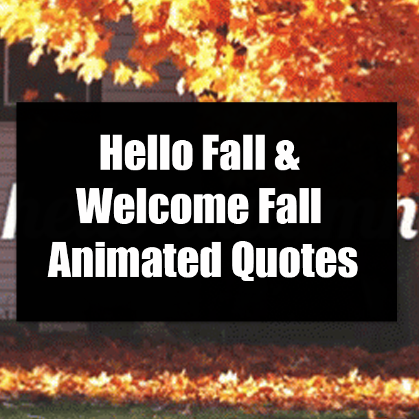 Hello Fall & Welcome Fall Animated Quotes