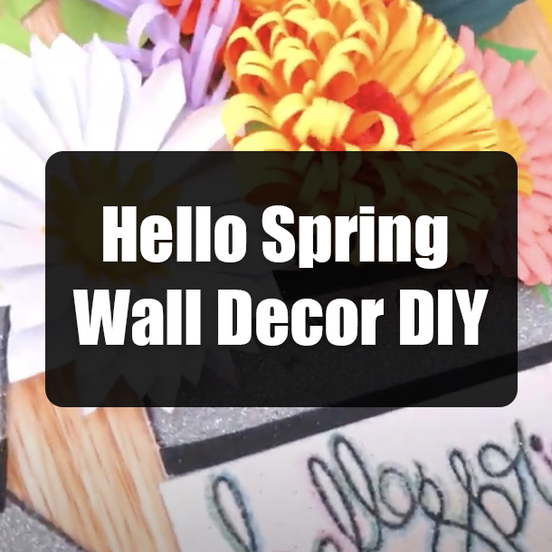 Hello Spring Wall Decor DIY