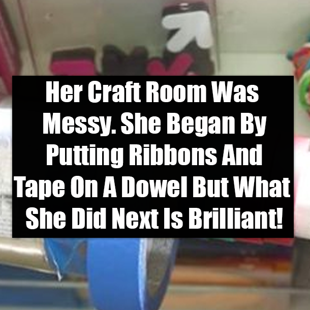 Her Craft Room Was Messy. She Began By Putting Ribbons And Tape On A Dowel But What She Did Next Is Brilliant!