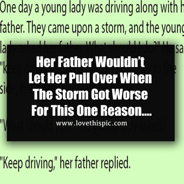 Her Father Wouldn’t Let Her Pull Over When The Storm Got Worse For This One Reason….