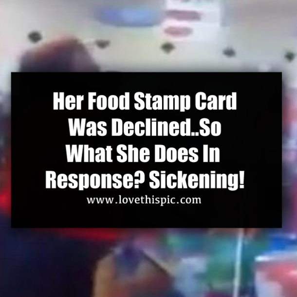 Her Food Stamp Card Was Declined..So What She Does In Response? Sickening!