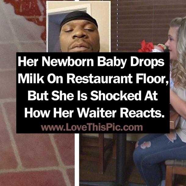 Her Newborn Baby Drops Milk On Restaurant Floor, But She Is Shocked At How Her Waiter Reacts. WOW!