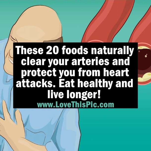 Here Are 20 Foods That Naturally Clear Your Arteries And Protect You From Heart Attacks.