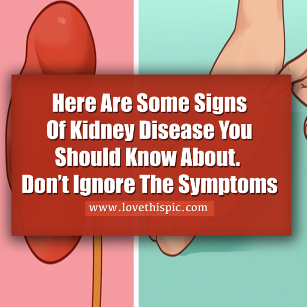Here Are Some Signs Of Kidney Disease You Should Know About. Don’t Ignore The Symptoms