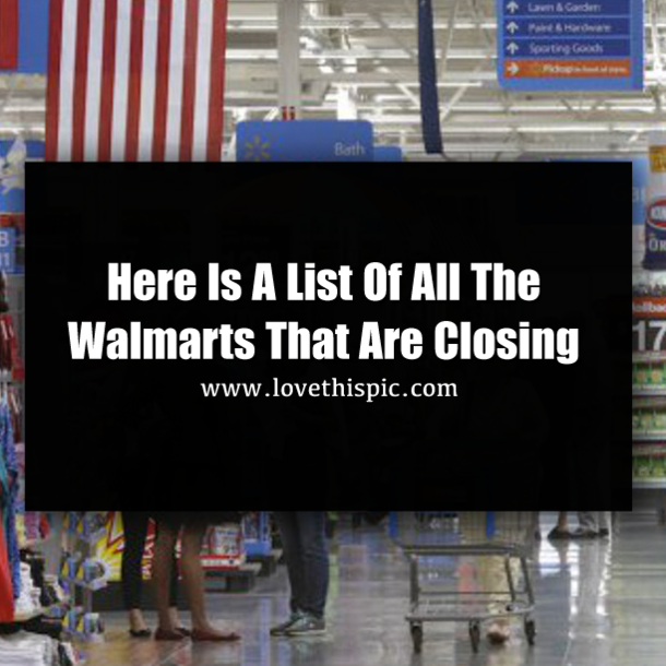 Here Is A List Of All The Walmarts That Are Closing