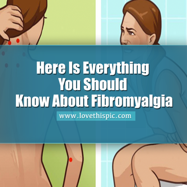Here Is Everything You Should Know About Fibromyalgia