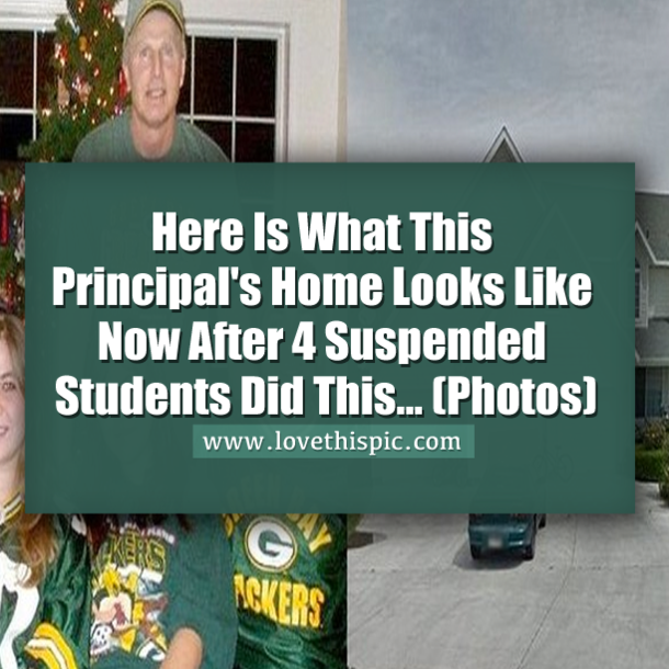 Here Is What This Principal's Home Looks Like Now After 4 Suspended Students Did This... (Photos)