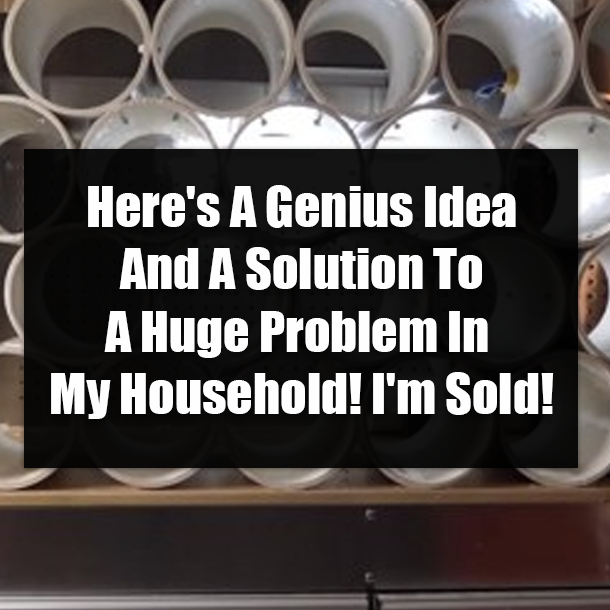 Here's A Genius Idea And A Solution To A Huge Problem In My Household! I'm Sold!