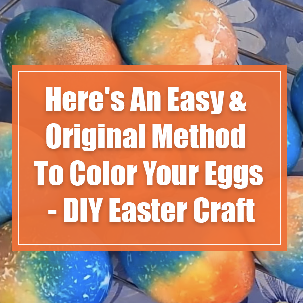 Here's An Easy & Original Method To Color Your Eggs - DIY Easter Craft