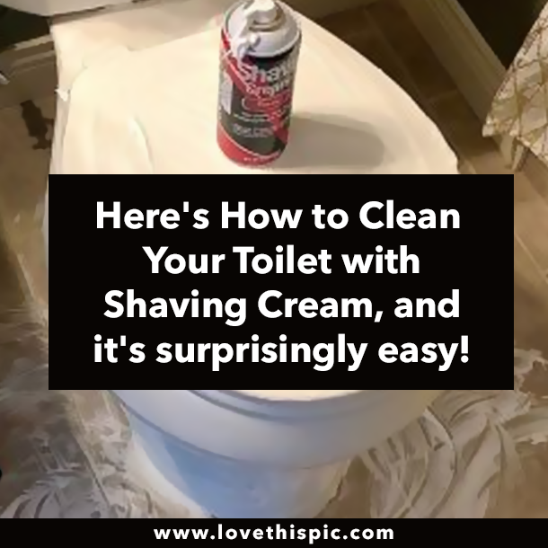 Here's How to Clean Your Toilet with Shaving Cream, and it's surprisingly easy!