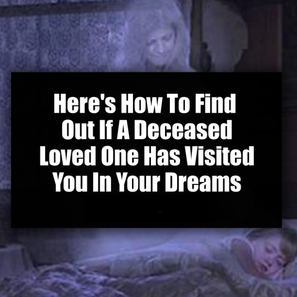 Here's How To Find Out If A Deceased Loved One Has Visited You In Your Dreams