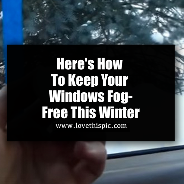 Here's How To Keep Your Windows Fog-Free This Winter